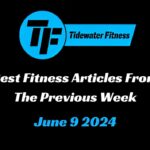 Best Fitness Articles From The Previous Week: June 9 2024