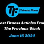 Best Fitness Articles From The Previous Week: June 16 2024