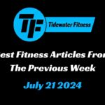 Best Fitness Articles From The Previous Week: July 21 2024